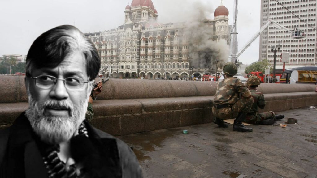 Mumbai Attack : भारत आएगा मुंबई हमले का आरोपी ! अमेरिकी कोर्ट ने दी मंजूरी